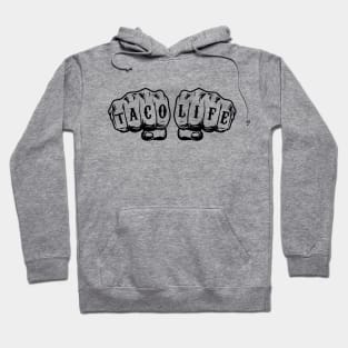 Taco Life - vintage design - Fist Tattoo Hoodie